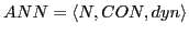 $\displaystyle ANN = \langle N, CON, dyn\rangle$