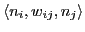 $\langle n_{i}, w_{ij}, n_{j}\rangle$