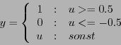 \begin{displaymath}
y = \left \{
\begin{array}{r@{\quad:\quad}l}
1 & u >= 0.5\\
0 & u <= -0.5\\
u & sonst
\end{array}\right.
\end{displaymath}