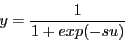 \begin{displaymath}
y = \frac{1}{1 + exp(-su)}
\end{displaymath}