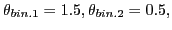 $\theta_{bin.1} = 1.5, \theta_{bin.2} = 0.5, $