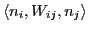 $\langle n_{i}, W_{ij}, n_{j}\rangle$