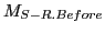 $\displaystyle M_{S-R.Before}$