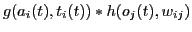 $\displaystyle g(a_{i}(t),t_{i}(t)) * h(o_{j}(t),w_{ij})$