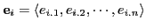 $\textbf{e}_{i} = \langle e_{i.1}, e_{i.2}, \cdots, e_{i.n}\rangle$