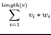 $\displaystyle \sum_{i=1}^{length(v)} v_{i} * w_{i}$
