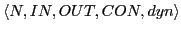 $\displaystyle \langle N, IN, OUT, CON,dyn\rangle$