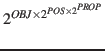 $\displaystyle 2^{OBJ \times 2^{POS \times 2^{PROP}}}$