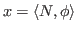 $ x=\langle N, \phi\rangle$