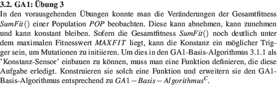 \begin{prob}
% latex2html id marker 968\textbf{GA1: bung 3}\\
In den vorausg...
...en GA1-Basis-Algorithmus entsprechend zu $GA1-Basis-Algorithmus^{C}$.
\end{prob}