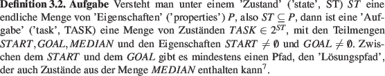 \begin{definition}
\textbf{Aufgabe}
Versteht man unter einem 'Zustand' ('state',...
... Zustnde aus der Menge $MEDIAN$ enthalten kann\footnotemark .
\end{definition}