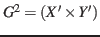 $G^{2} = (X' \times Y')$