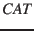$CAT$