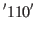 $\displaystyle '110'$