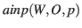 $\displaystyle ainp(W,O,p)$