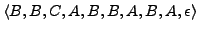 $ \langle B,B,C,A,B,B, A,B,A,\epsilon \rangle$