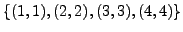 $ \{ (1,1), (2,2), (3,3), (4,4)\}$