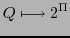 $\displaystyle Q \longmapsto 2^{\Pi}$