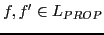 $\displaystyle f,f' \in L_{PROP}$