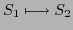 $\displaystyle S_{1} \longmapsto S_{2}$