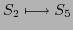 $\displaystyle S_{2}\longmapsto S_{5}$