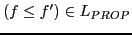 $\displaystyle (f \leq f') \in L_{PROP}$