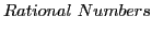 $\displaystyle Rational Numbers$