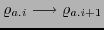 $\displaystyle \varrho_{a.i} \longrightarrow \varrho_{a.i+1} $