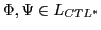 $\displaystyle \Phi, \Psi \in L_{CTL^{*}}$