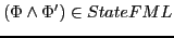 $\displaystyle (\Phi \wedge \Phi') \in StateFML$