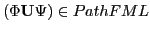 $\displaystyle (\Phi \textbf{U} \Psi) \in PathFML$