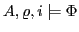 $\displaystyle A,\varrho,i \models \Phi $