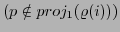 $ (p \notin proj_{1}(\varrho(i)))$