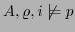 $\displaystyle A,\varrho,i \not\models p $