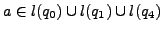 $ a \in l(q_{0}) \cup l(q_{1}) \cup l(q_{4}) $