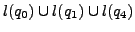 $ l(q_{0}) \cup l(q_{1}) \cup l(q_{4}) $