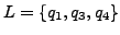 $ L = \{q_{1}, q_{3}, q_{4}\}$