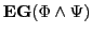 $ \textbf{E}\textbf{G} (\Phi \wedge \Psi) $