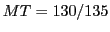 $ MT=130/135$
