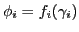 $ \phi_{i} = f_{i}(\gamma_{i})$