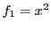 $ f_{1}= x^2$