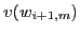 $ \upsilon(w_{i+1,m})$