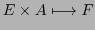 $\displaystyle E \times A \longmapsto F$