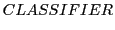 $\displaystyle CLASSIFIER$