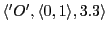 $ \langle 'O',\langle 0,1\rangle,3.3\rangle $