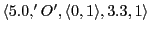 $ \langle 5.0,'O',\langle 0,1\rangle,3.3, 1\rangle$