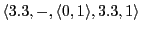 $ \langle 3.3,-,\langle 0,1\rangle,3.3, 1\rangle$