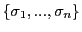 $ \{\sigma_{1}, ..., \sigma_{n} \}$