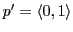 $ p'=\langle 0,1\rangle$