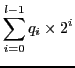 $\displaystyle \sum_{i=0}^{l-1}{q_{i} \times 2^{i}}$